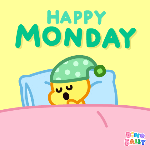 Cartoon gif. Blambi the little yellow dinosaur in DinoSally is all tucked into bed with a sleeping cap on. She wakes up and tosses her arms out, giving a grumpy expression like she was just rudely awakened. Text, "Happy Monday."