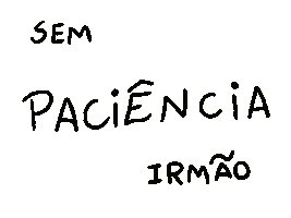 Paciencia Crise Sticker
