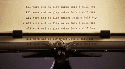 all work and no play makes jack a dull boy