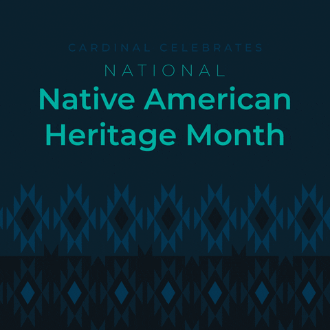 Native American Heritage Month GIF by Cardinal Financial