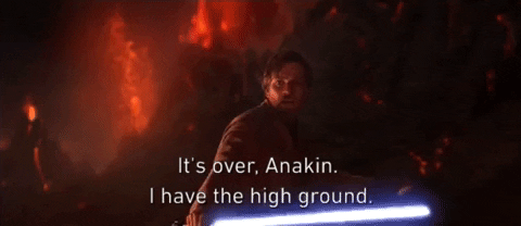 Image result for i have the high ground gif