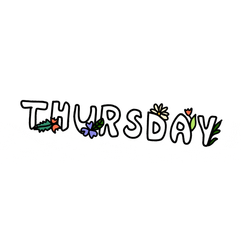 Text gif. Dancing in flowered bubbly letters is the word, “Thursday.”