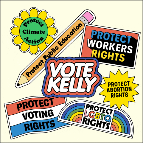 Digital art gif. Collection of stickers on a white background, brightly colored and full of energy, a flexing daisy that reads "protect climate action," a bobbing pencil that reads "protect public education," a waving flag that reads "protect voting rights," an oscillating marquee that reads "protect workers rights," a twirling dodecagram that reads "protect abortion rights," an oscillating rainbow that reads "protect LGBTQ rights," and front and center, a flashing neon sign that reads "Vote Kelly."
