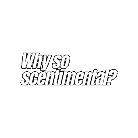 Why So Scentimental Sticker