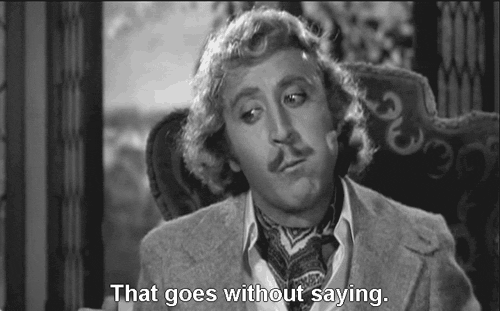 Image result for young frankenstein that goes without saying gif
