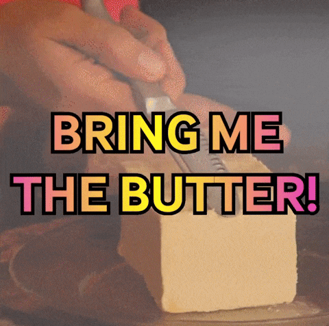 Bring Me The Butter GIF