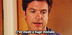 Gif of Michael from Arrested Development saying "I've made a huge mistake."
