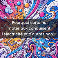 expliquepourquoi-structure-atomique-conductivit-lectrique-charges-mobiles-8nxrsyTcCJPhCdv2j5