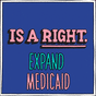 Healthcare is a right, expand Medicaid