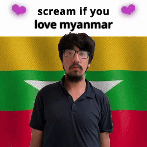 (silent) scream if you love myanmar