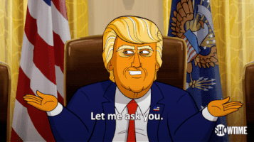 let me ask you season 1 GIF by Our Cartoon President