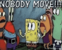 Spongebob Do Not Move GIF