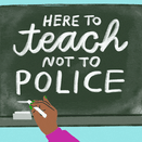 Here to teach, not to police