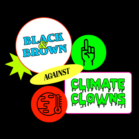Digital art gif. Middle finger waving back and forth in a green circle, and a globe accompanied by a rising thermometer in a red circle against a black background. Text, “Black & brown against climate clowns.”