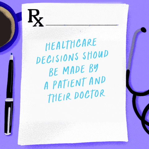 Digital art gif. Illustration of a doctor's prescription pad surrounded by a stethoscope, a pen, and a cup of coffee. Writing on the pad says, "Healthcare decisions should be made by a patient and their doctor, not politicians."