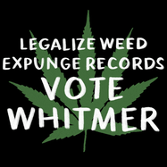 Legalize weed, expunge records, Vote Whitmer