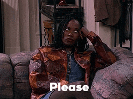 TV gif. Erica Alexander as Maxine on Living Single, sitting on a couch, annoyed, with her head leaning on her fist, rolling her eyes and saying "please."