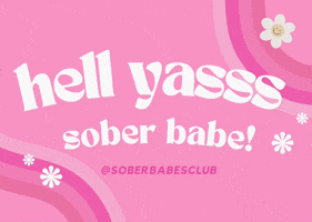 Sobriety GIF by Sober Babes Club