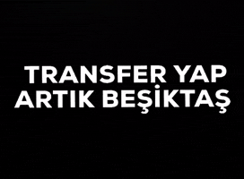 Transfer Yap Artik Beşiktaş GIF