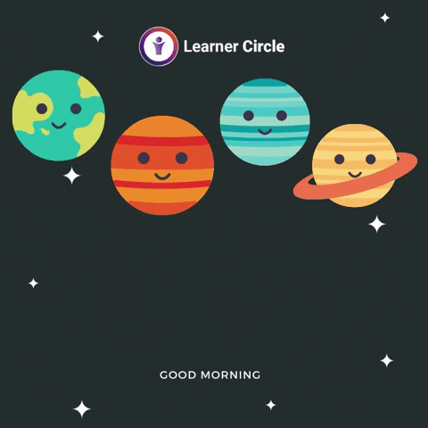 Good Morning Space GIF by Learner Circle
