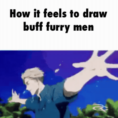How It Feels To Draw Buff Furry Men GIF