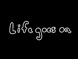 Life Goes On GIF