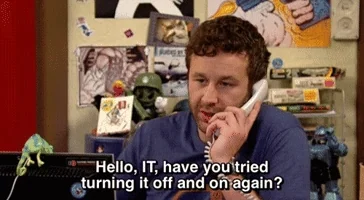 Have you tried turning it off and back on again?