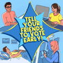 Tell Your Friends to Vote Early!