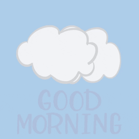 Illustrated gif. Clouds move to the side to reveal a smiling sun. Text, “Good Morning.”