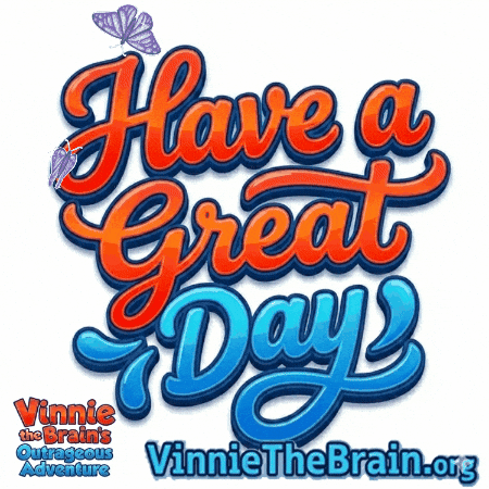 Have A Great Day GIF by Vinnie the Brain