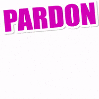 Sorry Pardon GIF by Titounis