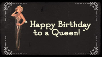 Video gif. A woman in a vintage gold gown, wearing a crown holds a hand on her hip as she primps and bats her eyes. Text, “Happy birthday to a Queen!”