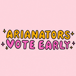 Vote Early Ariana Grande