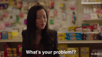 How Dare You Whats Your Problem GIF by Kim's Convenience