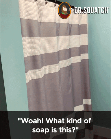 Shower Curtain GIF by DrSquatchSoapCo