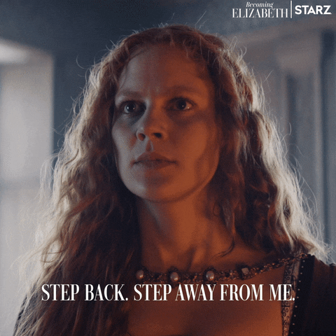 Angry Stay Away GIF by Becoming Elizabeth