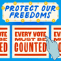 Protect our freedoms - every vote must be counted