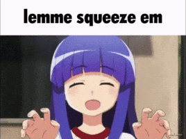 Lemme Squeeze On Them GIF