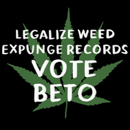 Legalize weed expunge records Vote Beto