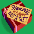 Health is a right, not a gift