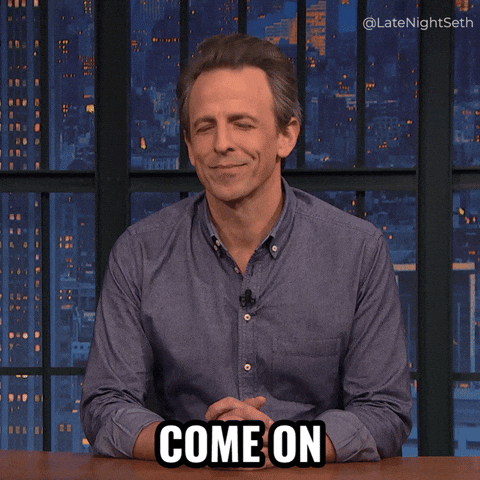 Are You Sure Come On GIF by Late Night with Seth Meyers