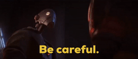 Be Careful