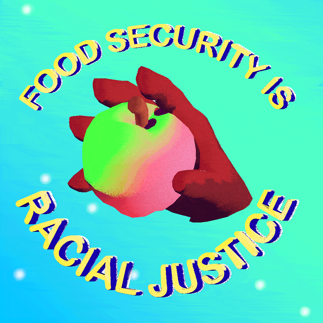 Digital art gif. Hand holds and rotates a green and pink apple. Text, “Food security is racial justice.”