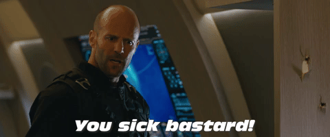 You Sick Bastard - GIPHY Clips
