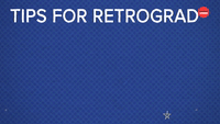 Tips for Retrograde