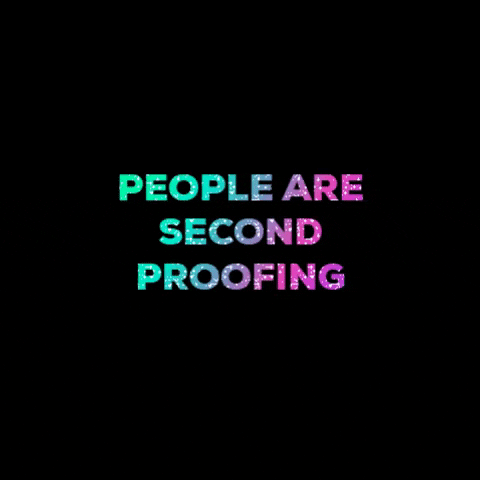 People Are Second Proofing GIF