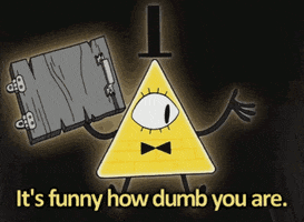 Cartoon gif. Yellow glowing triangle wearing a top hat and a bowtie holds a cabinet door in one hand and raises both arms as his eye darts left and right. Text, "It's funny how dumb you are."