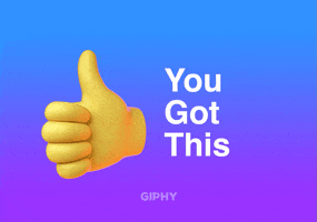 Digital art gif. Big thumbs up emoji is gently waving back and forth and the text reads, "You got this."