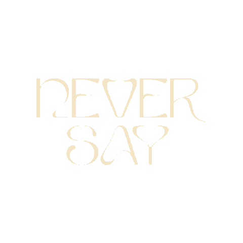 Never Say Sticker by Jac Ross