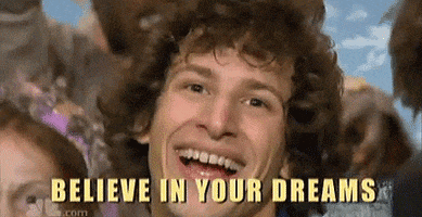 Andy Samberg Believe In Your Dreams GIF